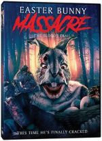 Watch Easter Bunny Massacre: The Bloody Trail 123moviesfree