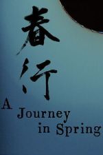 Watch A Journey in Spring 123moviesfree
