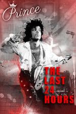 Watch The Last 24 Hours: Prince 123moviesfree