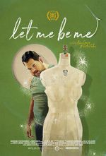 Watch Let Me Be Me 123moviesfree