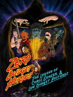 Watch Zero Budget Heroes: The Legend of Chris Seaver & Low Budget Pictures 123moviesfree