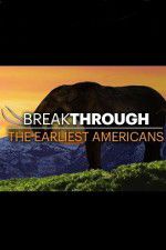 Watch Breakthrough: The Earliest Americans 123moviesfree