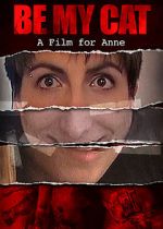 Watch Be My Cat: A Film for Anne 123moviesfree