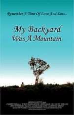 Watch My Backyard Was a Mountain (Short 2005) 123moviesfree
