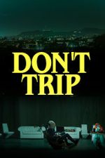 Watch Don\'t Trip 123moviesfree