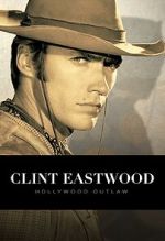 Watch Clint Eastwood: Hollywood Outlaw (TV Special 2020) 123moviesfree