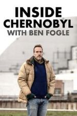 Watch Inside Chernobyl with Ben Fogle 123moviesfree