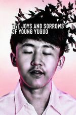 Watch The Joys and Sorrows of Young Yuguo (Short 2022) 123moviesfree