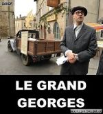 Watch Le grand Georges 123moviesfree