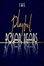 Watch The Playful Polar Bears 123moviesfree