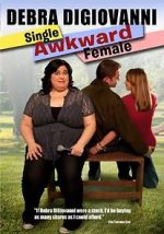 Watch Debra Digiovanni: Single, Awkward, Female 123moviesfree