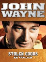 Watch John Wayne: Stolen Goods (In Color) 123moviesfree