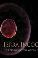 Watch Terra Incognita The Perils and Promise of Stem Cell Research 123moviesfree
