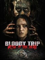 Watch Bloody Trip: Rise of the Dead 123moviesfree
