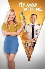 Watch Fly Away with Me 123moviesfree