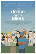 Watch Dealin\' with Idiots 123moviesfree