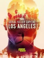 Watch Serial Killer Capital: Los Angeles (TV Special 2024) 123moviesfree