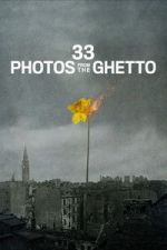 Watch 33 Photos from the Ghetto 123moviesfree