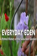 Watch Everyday Eden: A Potted History of the Suburban Garden 123moviesfree