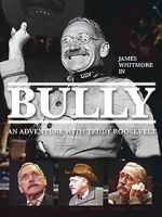 Watch Bully: An Adventure with Teddy Roosevelt 123moviesfree