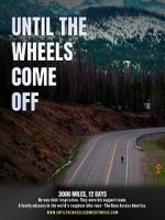 Watch Until the Wheels Come Off 123moviesfree
