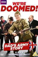 Watch We're Doomed! The Dad's Army Story 123moviesfree