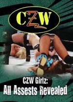 Watch CZW Girlz: All Assets Revealed 123moviesfree