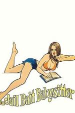 Watch Jailbait Babysitter 123moviesfree