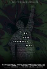 Watch I Am More Dangerous Dead (Short 2022) 123moviesfree