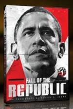 Watch Fall Of The Republic: The Presidency Of Barack H Obama 123moviesfree
