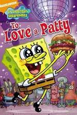 Watch SpongeBob SquarePants: To Love A Patty 123moviesfree