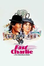 Watch Fast Charlie... the Moonbeam Rider 123moviesfree