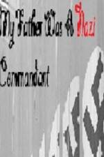 Watch My Father Was A Nazi Commandant 123moviesfree