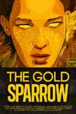 Watch The Gold Sparrow 123moviesfree
