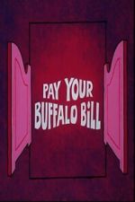 Watch Pay Your Buffalo Bill 123moviesfree