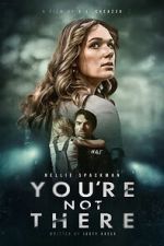 Watch You\'re Not There 123moviesfree