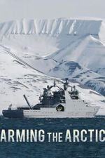 Watch Arming the Arctic 123moviesfree
