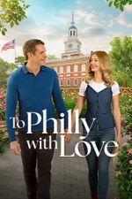 Watch To Philly with Love 123moviesfree