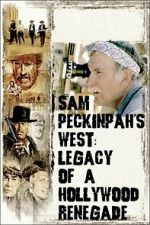 Watch Sam Peckinpah\'s West: Legacy of a Hollywood Renegade 123moviesfree