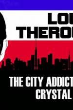 Watch Louis Theroux: The City Addicted To Crystal Meth 123moviesfree