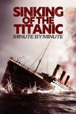 Watch Sinking of the Titanic: Minute by Minute 123moviesfree