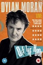 Watch Dylan Moran: Off the Hook 123moviesfree