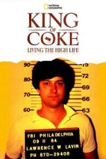 Watch King Of Coke: Living The High Life 123moviesfree