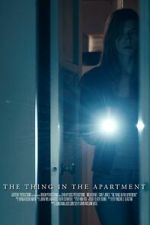 Watch The Thing in the Apartment (Short 2015) 123moviesfree