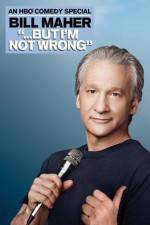 Watch Bill Maher But I'm Not Wrong 123moviesfree