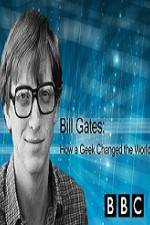Watch BBC How A Geek Changed the World Bill Gates 123moviesfree