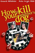 Watch How to Kill Your Neighbor\'s Dog 123moviesfree