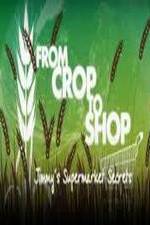 Watch Crop to Shop: Jimmy's Supermarket Secrets 123moviesfree