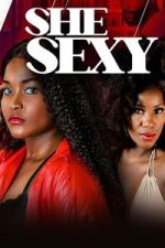 Watch She Sexy 123moviesfree