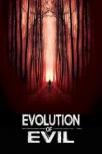 Watch Evolution of Evil 123moviesfree